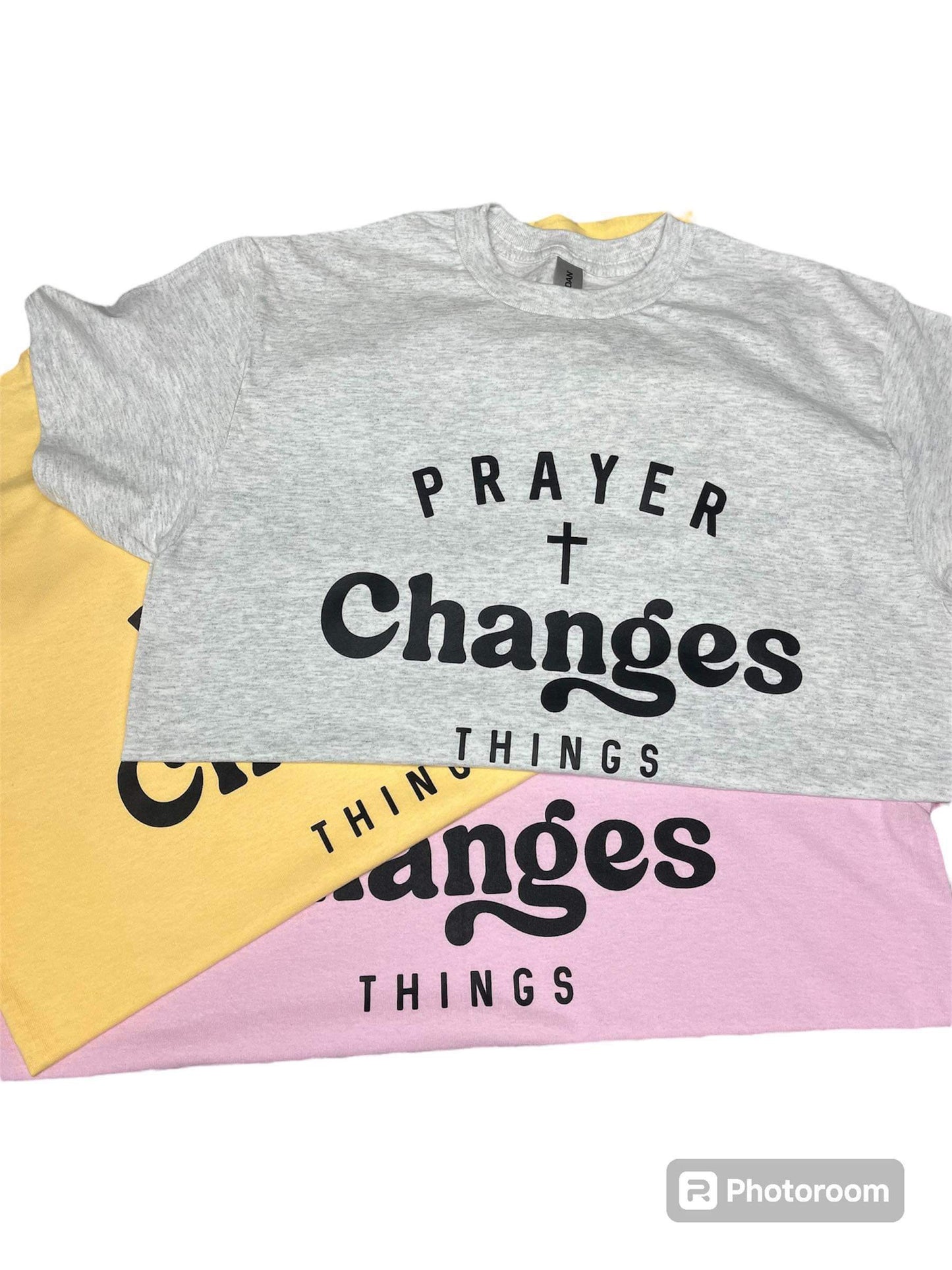 Prayer Changes Things T Shirt