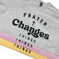 Prayer Changes Things T Shirt