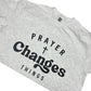 Prayer Changes Things T Shirt