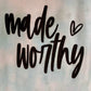 Made Worthy Sweatshirt