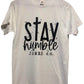 Stay Humble Unisex T-Shirt