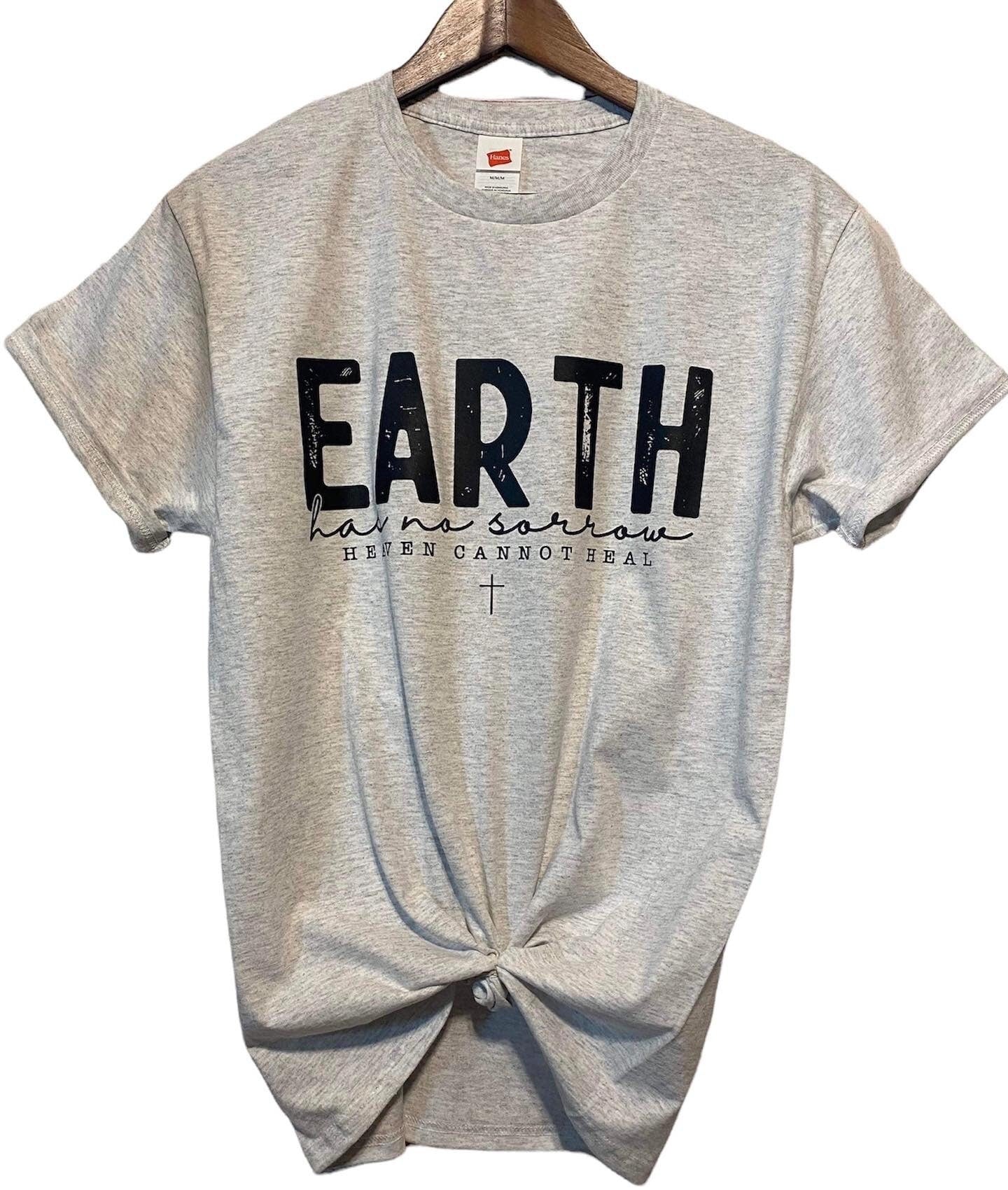Earth Has No Sorrow Unisex T-Shirt